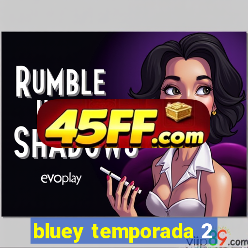 bluey temporada 2